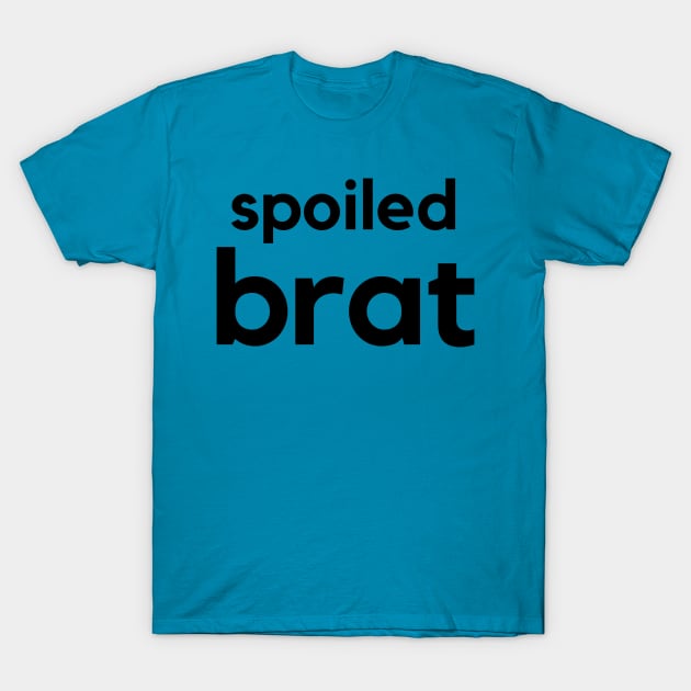 Spoiled Brat- a word design T-Shirt by C-Dogg